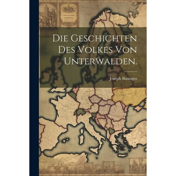 Die Geschichten des Volkes von Unterwalden. (Paperback)