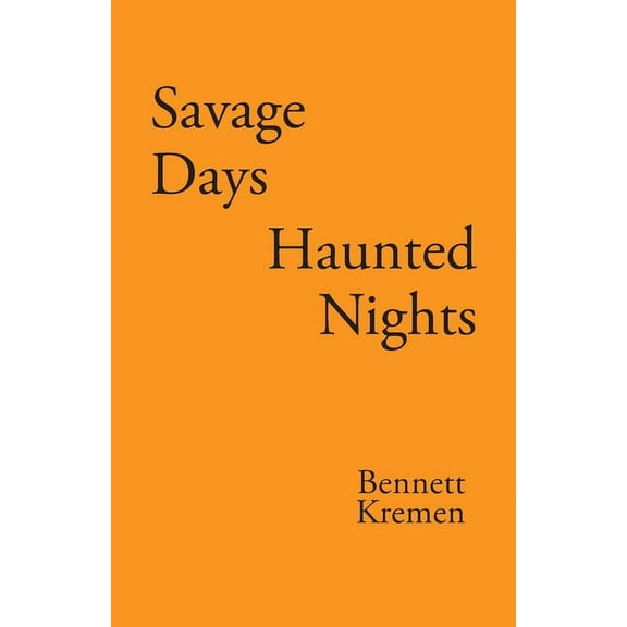 Savage Days Haunted Nights, (Paperback)