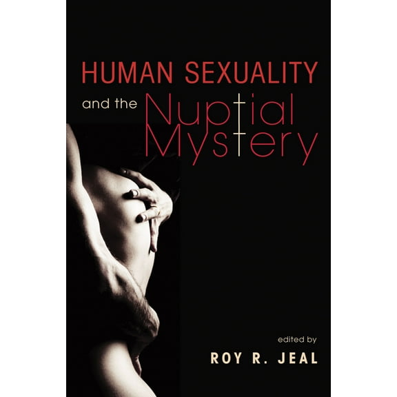 Human Sexuality and the Nuptial Mystery (Hardcover)