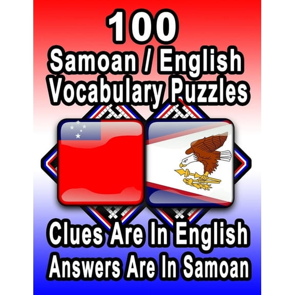 On Target Puzzles: 100 Samoan/English Vocabulary Puzzles: Learn and Practice Samoan By Doing FUN Puzzles!, 100 8.5 x 11 Crossword Puzzles With Clues In English, Answers in Samoan (Paperback)