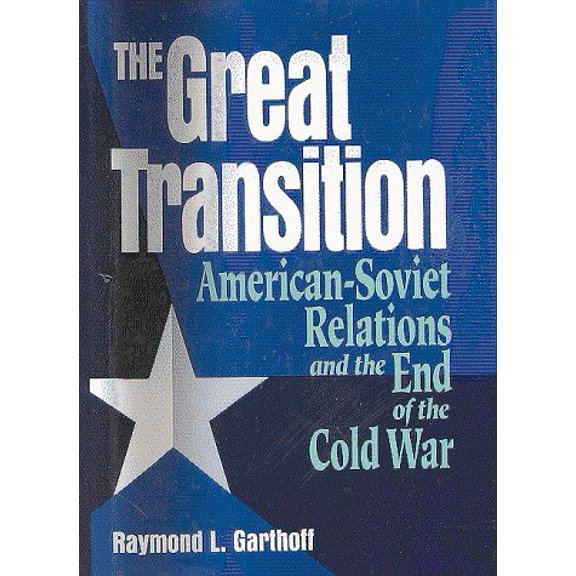 Pre-Owned The Great Transition: American-Soviet Relations and the End of the Cold War (Paperback) 0815730594 9780815730590