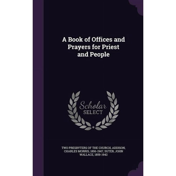 A Book of Offices and Prayers for Priest and People (Hardcover)