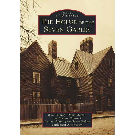 Images of America The House of the Seven Gables, (Paperback)