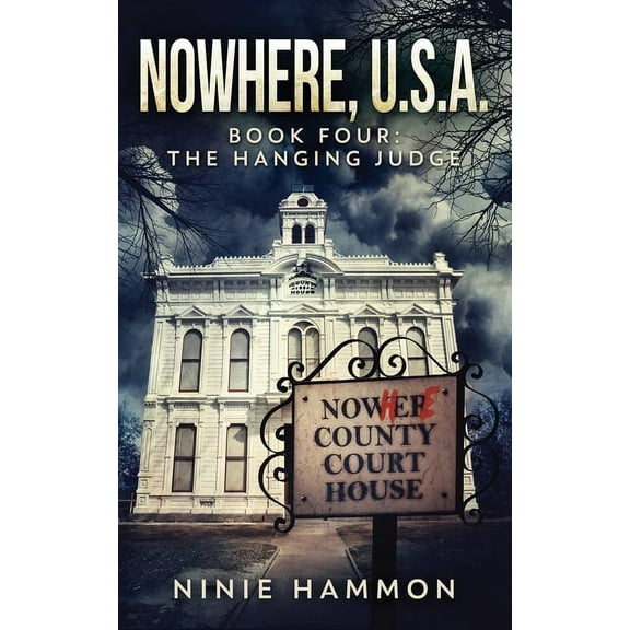 Nowhere USA The Hanging Judge, Book 4, (Paperback)
