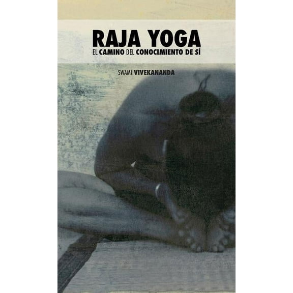 Raja Yoga: El Camino del Conocimiento de SÃ, (Hardcover)