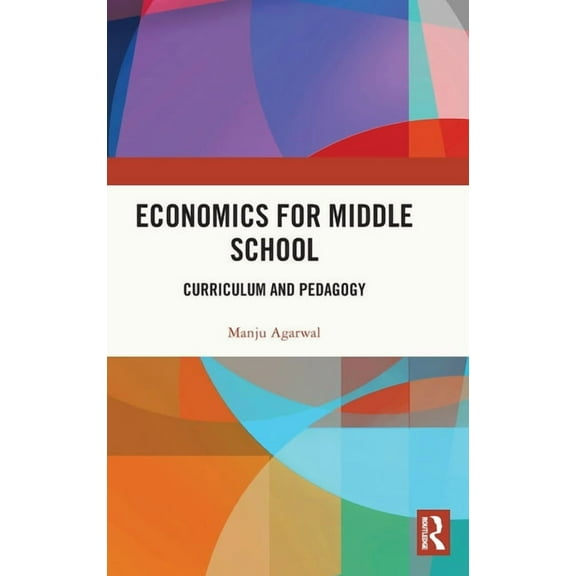 Economics for Middle School: Curriculum and Pedagogy, (Hardcover)