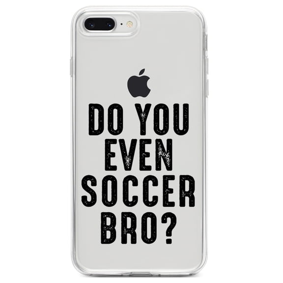 DistinctInk Clear Shockproof Hybrid Case for iPhone 7 PLUS / 8 PLUS (5.5" Screen) TPU Bumper Acrylic Back Tempered Glass Screen Protector - Do You Even Soccer Bro?