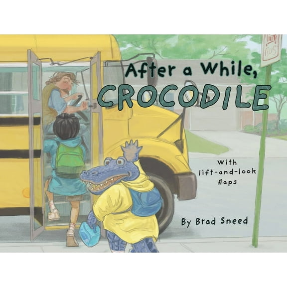 After a While, Crocodile: A Lift-The-Flap Picture Book of Wordplay, (Hardcover)