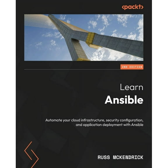 Learn Ansible - Second Edition: Automate your cloud infrastructure, security configuration, and application deployment w, (Paperback)