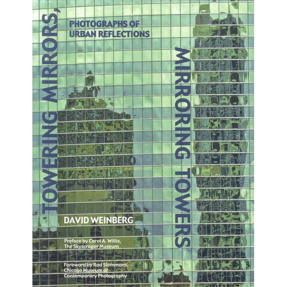 Pre-Owned Towering Mirrors, Mirroring Towers: Photographs of Urban Reflections (Hardcover) 0977753123 9780977753123
