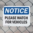 thumbnail image 5 of (2 Pack) Please Watch For Vehicles OSHA Notice Sign 18 Inch X 12 Inch Plastic Sign, Weather Resistant, UV Protected for Workplace, Business, and Construction Site, Made in the USA, 5 of 8