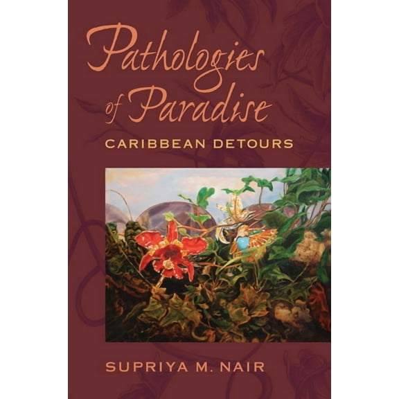 New World Studies Pathologies of Paradise: Caribbean Detours, (Paperback)