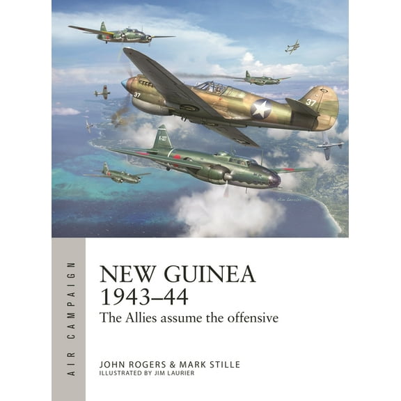 Air Campaign New Guinea 1943-44: The Allies Assume the Offensive, Book 63, (Paperback)