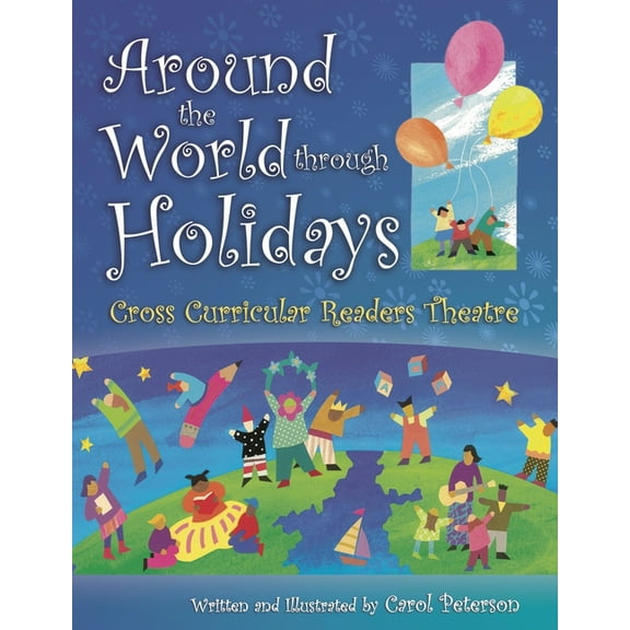 Readers Theatre Around The World Through Holidays: Cross Curricular Readers Theatre, (Paperback)