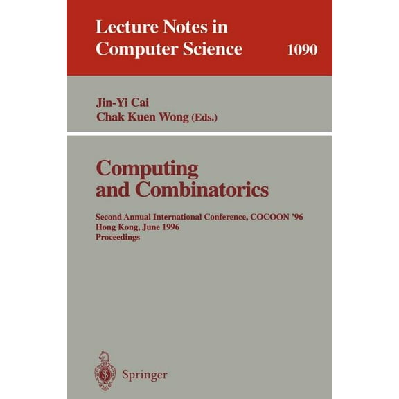 Lecture Notes in Computer Science Computing and Combinatorics: Second Annual International Conference, Cocoon '96, Hong Kong, June 17-19, 1996. Proceeding, Book 1090, (Paperback)