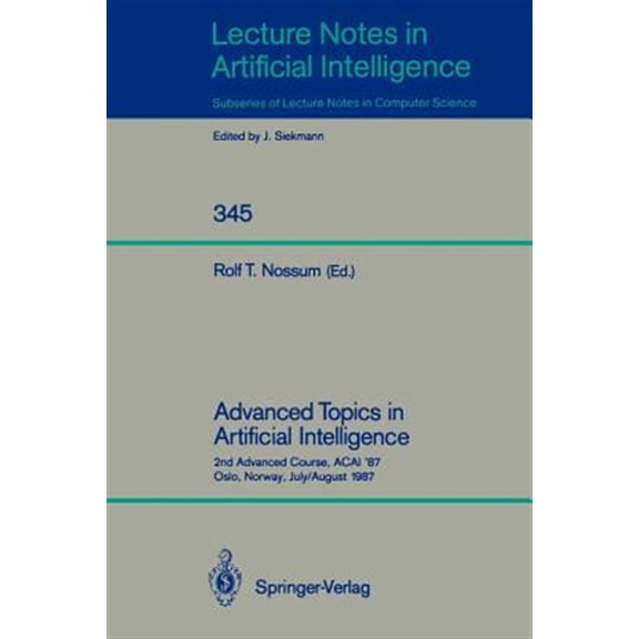 Pre-Owned Advanced Topics in Artificial Intelligence: 2nd Advanced Course, Acai '87, Oslo, Norway, July 28 - August 7, 1987 (Paperback)