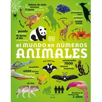 DK Oour World in Numbers El Mundo En Números: Animales (Our World in Numbers Animals), (Hardcover)