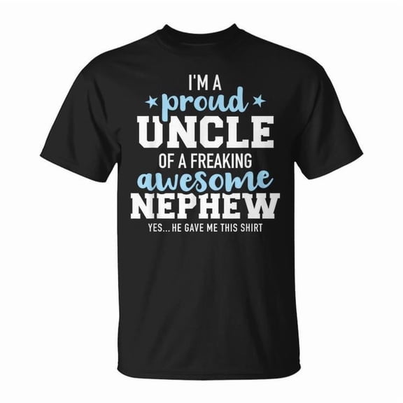Proud Uncle of Awesome Nephew He Gave Me This Graphic Cotton Tee Unisex Adult Casual Family Humor T-Shirt, Size XL, Color Black