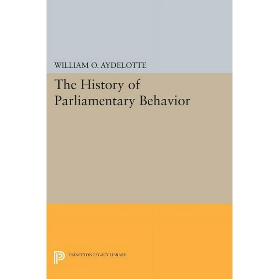 The History of Parliamentary Behavior, (Paperback)
