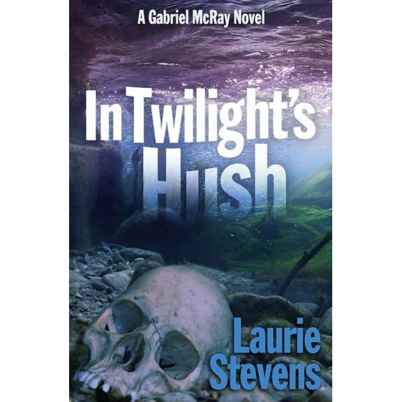 A Gabriel McRay Novel In Twilight's Hush, Book 4, (Paperback)