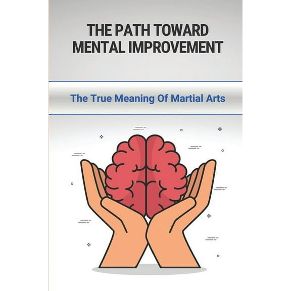 The Path Toward Mental Improvement (Paperback)