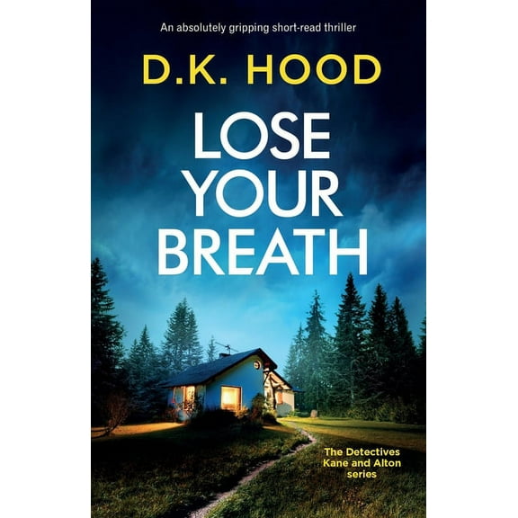 Detectives Kane and Alton: Lose Your Breath: An absolutely gripping short-read thriller (Paperback)