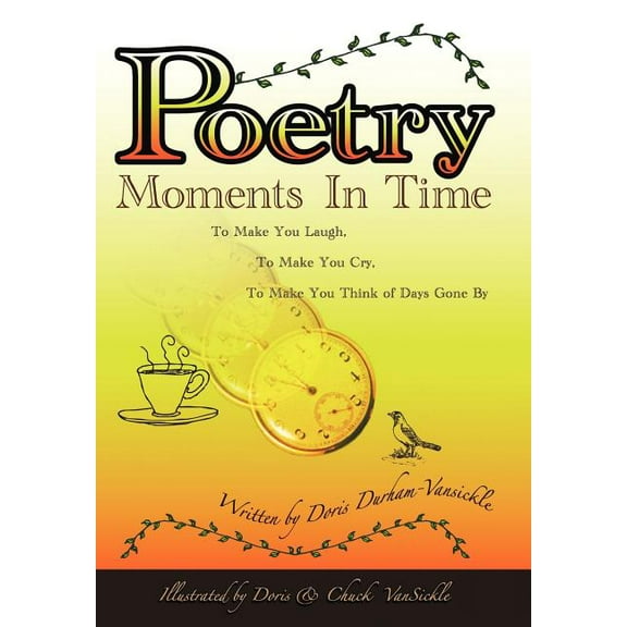 Moments in Time : To Make You Laugh To Make You Cry To Make You Think of Days Gone by (Hardcover)