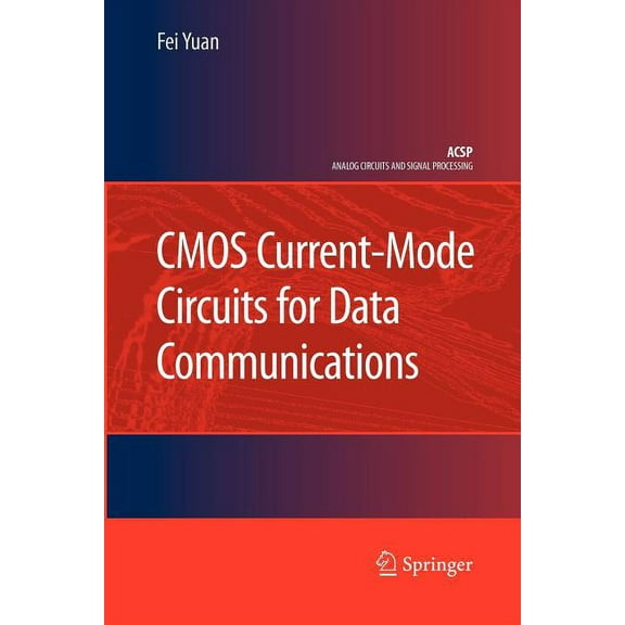 Analog Circuits and Signal Processing CMOS Current-Mode Circuits for Data Communications, (Paperback)