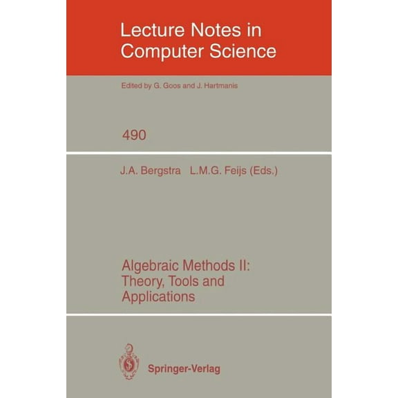 Lecture Notes in Computer Science Algebraic Methods II: Theory, Tools and Applications, Book 490, (Paperback)