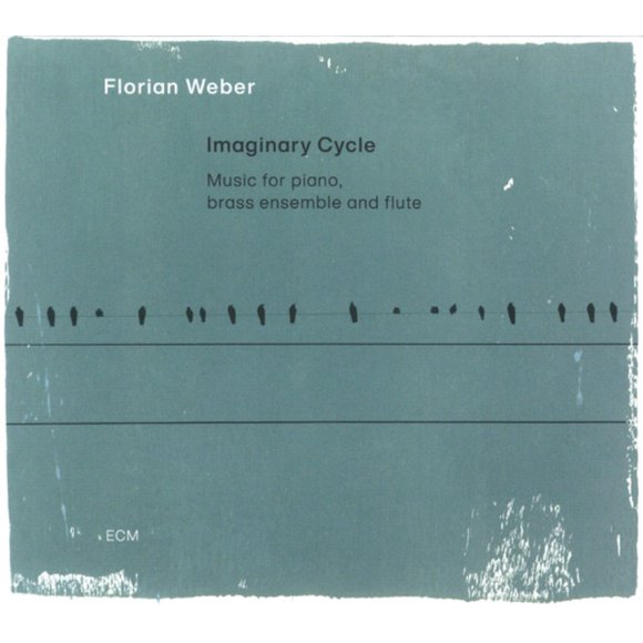 Florian Weber (2) – Imaginary Cycle (Music For Piano, Brass Ensemble And Flute)