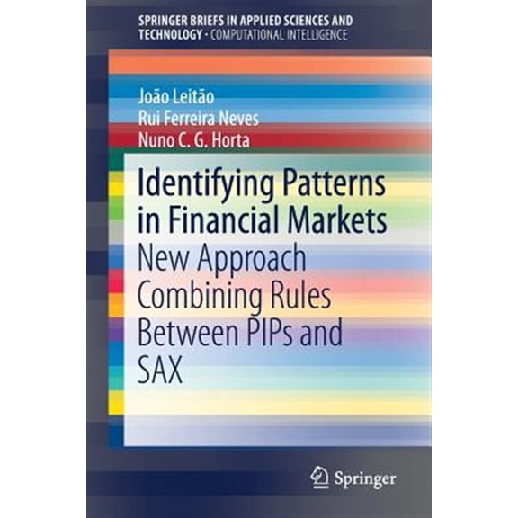 Pre-Owned Identifying Patterns in Financial Markets: New Approach Combining Rules Between Pips and Sax (Paperback)