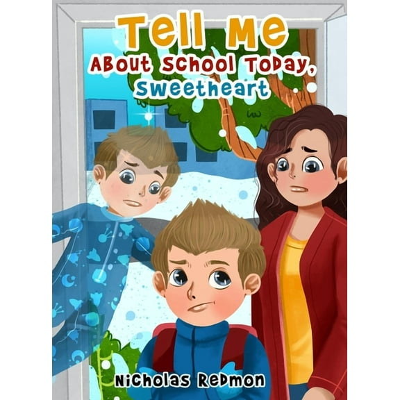 Tell Me About School Today, Sweetheart, (Hardcover)