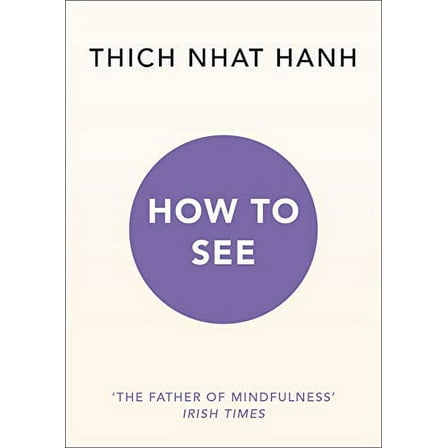 How to See Thich Nhat Hanh (Paperback)
