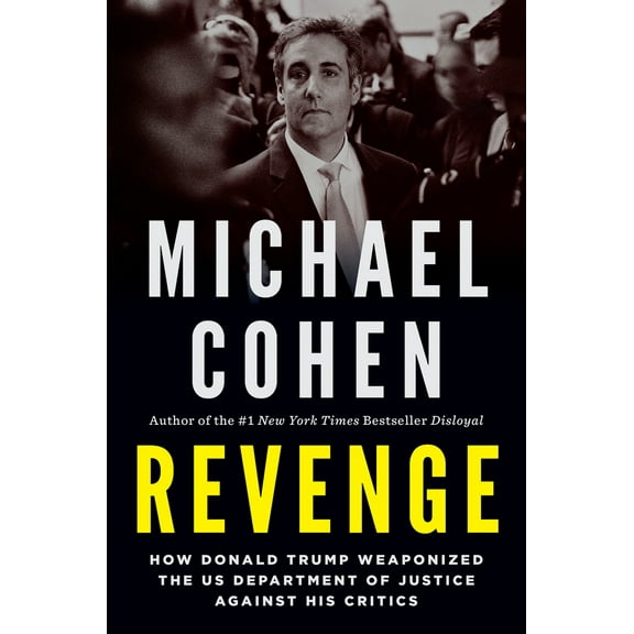 Pre-Owned Revenge: How Donald Trump Weaponized the Us Department of Justice Against His Critics (Hardcover) 1685890547 9781685890544