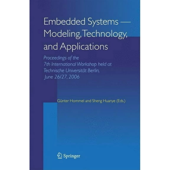 Embedded Systems -- Modeling, Technology, and Applications: Proceedings of the 7th International Workshop Held at Techni, (Hardcover)