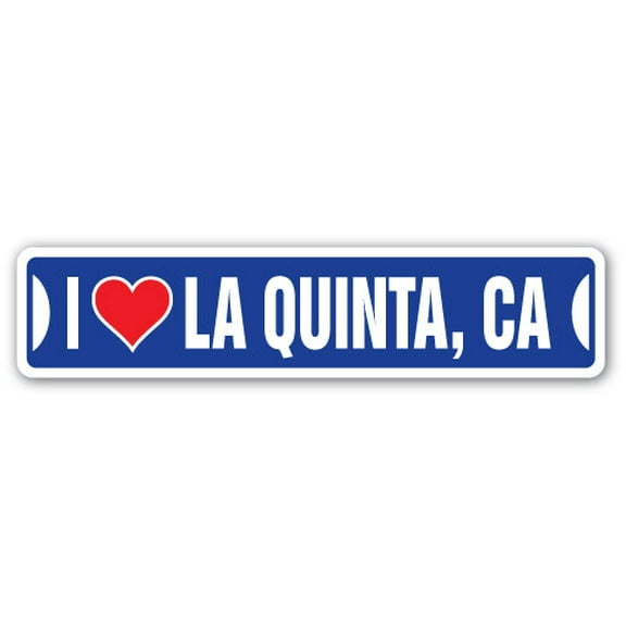 I LOVE LA QUINTA CALIFORNIA Street Sign ca city state us wall road décor gift