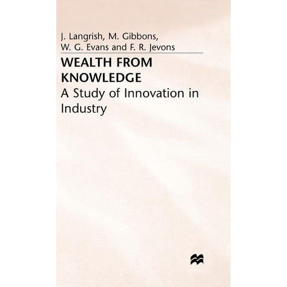 Studies of Innovation in Industry Wealth from Knowledge: Studies of Innovation in Industry, (Hardcover)
