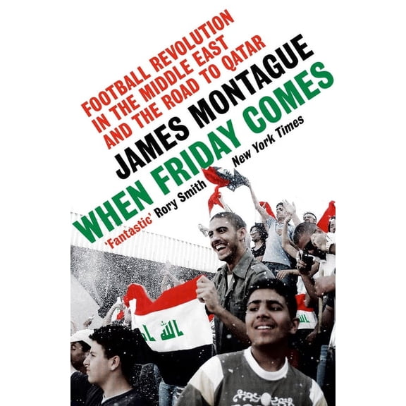 When Friday Comes: Football Revolution in the Middle East and the Road to the Qatar World Cup, (Paperback)