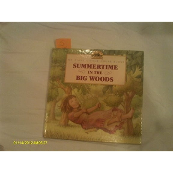 Pre-Owned Summertime in the Big Woods (Little House Picture Book) (Hardcover) 0060259345 9780060259341