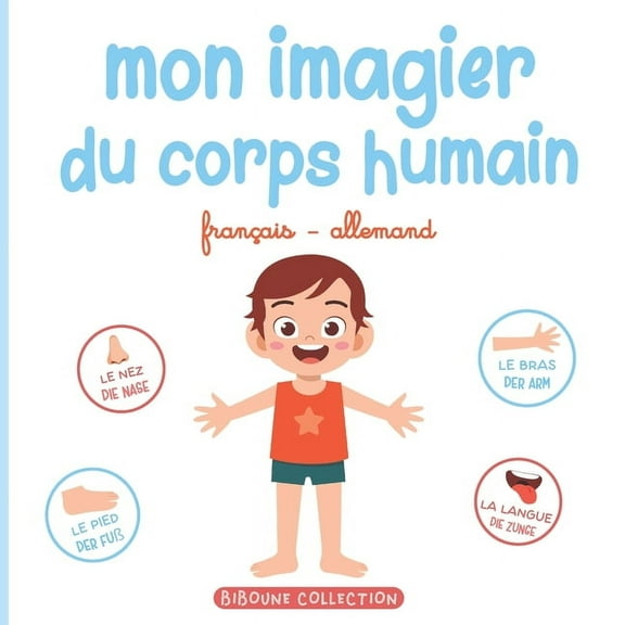Biboune Collection Mon imagier du corps humain: Livre éducatif pour faire découvrir aux tout-petits les parties du corps en français et en , (Paperback)