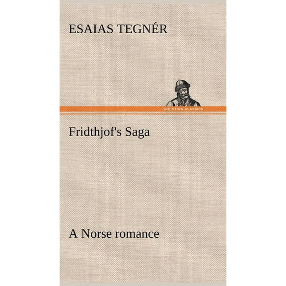 Fridthjof's Saga a Norse romance, (Hardcover)
