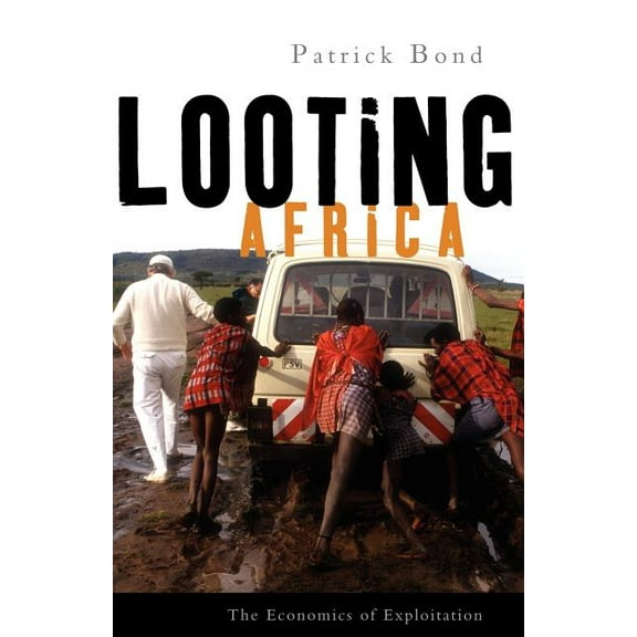 Looting Africa: The Economics of Exploitation, (Paperback)
