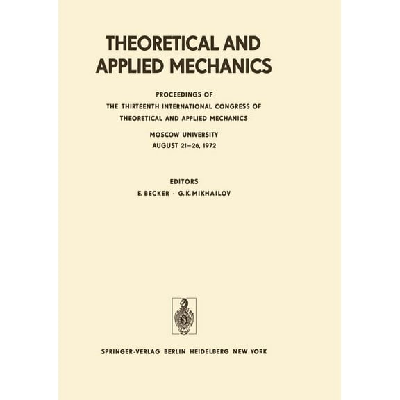 Iutam Symposia Theoretical and Applied Mechanics: Proceedings of the 13th International Congress of Theoretical and Applied Mechanics, , (Paperback)