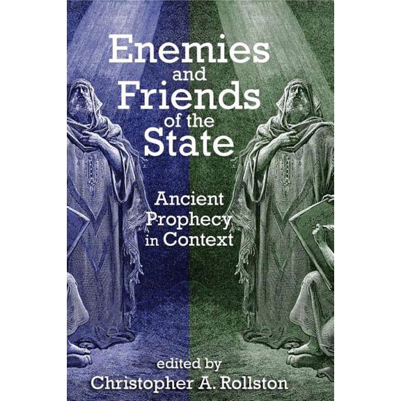 Enemies and Friends of the State: Ancient Prophecy in Context (Hardcover)