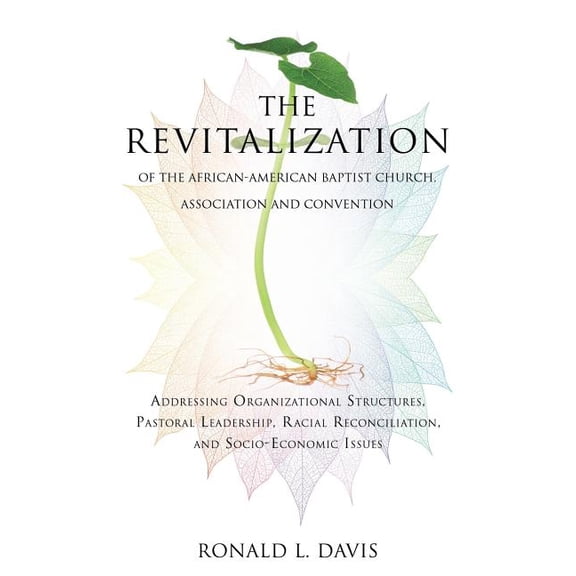 The Revitalization of the African-American Baptist Church, Association and Convention