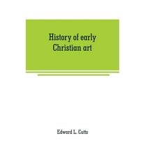 History of early Christian art, (Paperback)