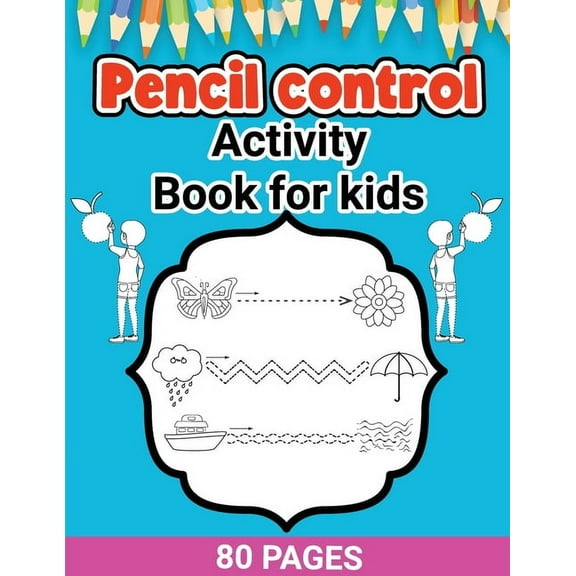 Pencil Control Activity Book for Kids: Activity Pages for Toddlers, Pencil Control, Learn How to Draw for Kids, Large Pr, (Paperback)