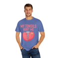 thumbnail image 4 of Humorous Tonsillectomy Surgery Palatine Tonsil Healing Pun  Hilarious Tonsillitis Recovery Sarcasm Sarcastic Unisex Garment-Dyed T-shirt, 4 of 4