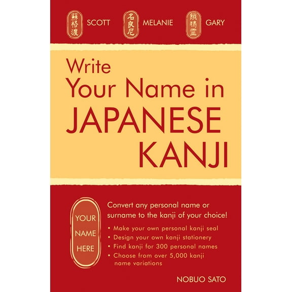 Tuttle Specials Write Your Name in Japanese Kanji: Convert Any Personal Name or Surname to the Kanji of Your Choice: Kanji for Over 300 , (Paperback)