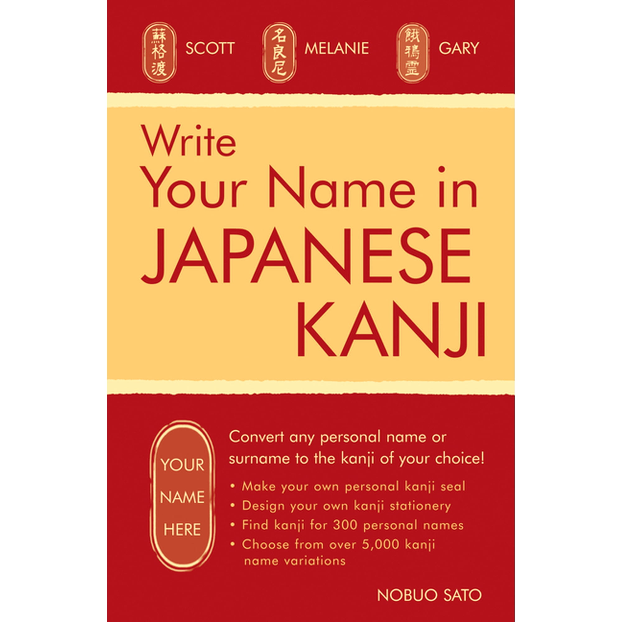 Tuttle Specials Write Your Name in Japanese Kanji: Convert Any Personal Name or Surname to the Kanji of Your Choice: Kanji for Over 300 , (Paperback)